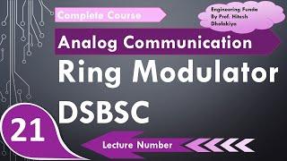 Ring Modulator for DSB-SC Generation (Basics, Working, Circuit, Waveform & Impotence) Explained