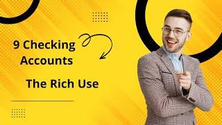 Top 9 Checking Accounts Use by the Rich