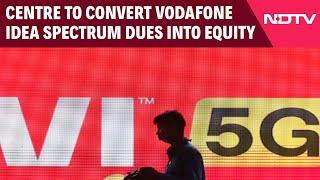 Vodafone News | Centre To Convert Vodafone Idea Spectrum Dues Worth Rs 36,950 Crore Into Equity