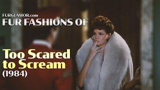 Too Scared to Scream (1984) - Fur Fashion Edit - FurGlamor.com