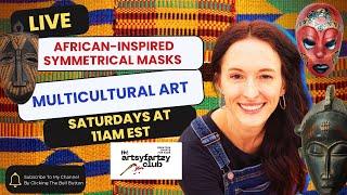 Live Art Lesson: African-Inspired Symmetrical Masks | Multicultural Art