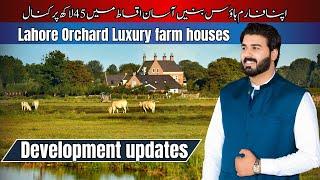 Lahore Orchard luxury farm houses | 45 lac per kanal | development updates #farmhouses