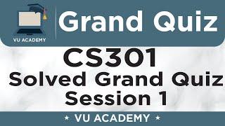 CS301 || Grand Quiz of CS301 Session 1 Solved by VU ACADEMY