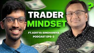 Non Directional Scalping | Trader's Mindset Podcast Ep 3. ft Aditya Singhania