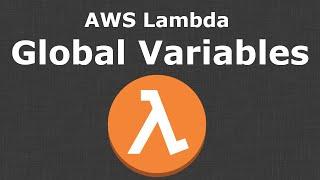 AWS Lambda Global Variables - The Good the Bad & the Ugly - AWS Service Deep Dive