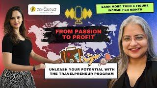 Turn your passion into profit with the Travelpreneur Program | Earn Upto six-figure income monthly!