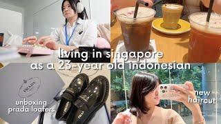 living in singapore as a 23-year old indonesian | work vlog, new haircut, unboxing prada loafers 