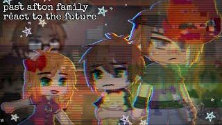 past afton family react to their future [FNaF] || gacha