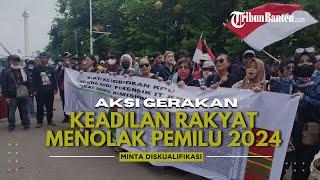 LIVE: Suasana Aksi Gerakan Keadilan Rakyat Menolak Pemilu 2024, Minta Diskualifikasi Paslon Curang