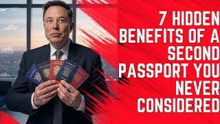 7 Hidden Benefits of a Second Passport Only the Wealthy Consider - Why You Should Too