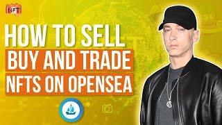 How to Sell, Buy, and Trade NFTs on OpenSea