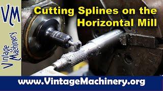 Cutting Splines on the Horizontal Milling Machine for a Custom Axle