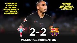 RAPHINHA BRILHA com GOL e ASSISTÊNCIA - Celta de Vigo 2x2 Barcelona - Melhores Momentos