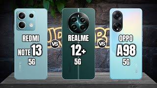 XIAOMI REDMI NOTE 13 5G vs REALME 12+ 5G vs OPPO A98 5G