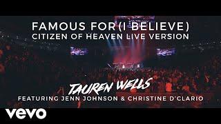 Famous For (I Believe) [Citizen of Heaven LIVE Version]