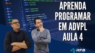 TOTVS | AdvPL | TL++| Seja um Desenvolvedor – Aula 4