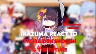 READ DESC!!|Inazuma characters + my Inazuma oc's react to the future and the Raiden shogun|