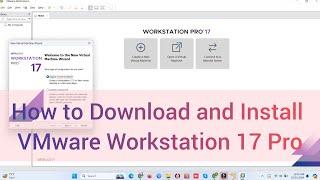 How to Download and Install VMware Workstation 17 Pro for Free | VMware Tutorial