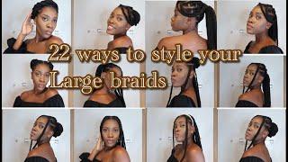 22 WAYS TO STYLE YOUR LARGE KNOTLESS BRAIDS