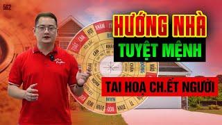 562. Hướng nhà tuyệt mệnh - Cách hoá giải hướng nhà tuyệt mệnh tránh gây hoang mang.