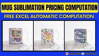 PAANO MAG COMPUTE NG MUG SUBLIMATION | PRICING | MATERIALS | FREE EXCEL | TAGALOG TUTORIAL 2023