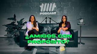 tMt Podcast - ¿Amigos con propósito?