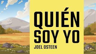 Quién Soy Yo - Por Joel Osteen