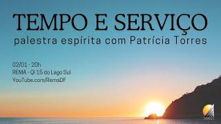 Palestra espírita "Tempo e serviço" - Patrícia Torres