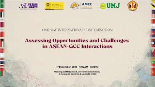 One-Day International Conference: Assessing Opportunities and Challenges in ASEAN-GCC Interactions