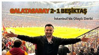 Galatasaray 2- 1 Beşiktaş Maç Vloğu.. Olaylı Maç