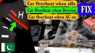 Car Overheat While idling | Car overheat when on highway | Car overheating when AC on | Problem Fix