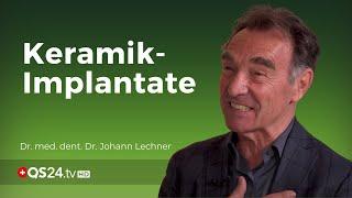 Keramik-Implantat statt Wurzelfüllung | Dr. med. dent. Dr. Johann Lechner | NaturMedizin | QS24