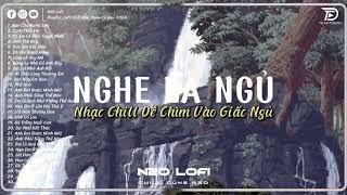 Anh Bắt Cái Ghế Để Ngóng Trông Em Về - Nhạc Lofi Chill "TD Mix"- TOP 50 Bản Lofi Chill Hay Nhất 2024