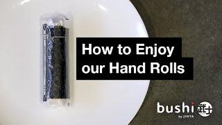 How to Enjoy our Hand Rolls