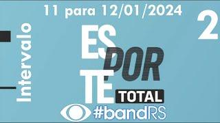 Intervalo: Esporte Total - Band RS (11 para 12/01/2024) [2]