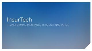 InsurTech: Transforming insurance through innovation