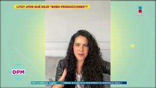 ¿PROBLEMAS? Litzy explica porqué se alejó de 'Bobo Producciones' | De Primera Mano