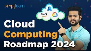 How To Start Learning Cloud Computing In 2024 | Cloud computing Roadmap 2024 | Simplilearn