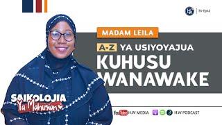 Madam Leila Abubakar - HAYA NI MAMBO USIYOYAJUA KUHUSU WANAWAKE A-Z | #MAHUSINO #JINSIA #MAPENZI