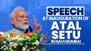 PM Modi's speech at inauguration of Atal Setu & other development works in Navi Mumbai