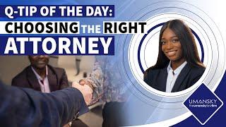 Q-Tip of the Day: Choosing the Right Attorney