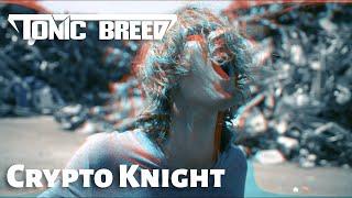 Tonic Breed: Crypto Knight (Official Music Video)