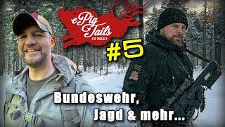 ePIG-Tails – der Podcast! - Folge 5 - Erik & Bernhard: Bundeswehr, Jagd und mehr!