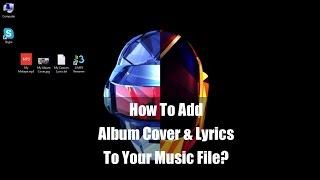 How to add album cover & lyrics to music files?