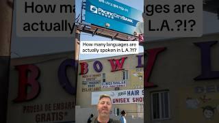 You Won’t Believe how many Languages are actually spoken in L.A.?!!