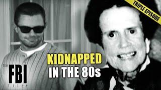 Terrifying Kidnappings From The 80s | TRIPLE EPISODE | FBI Files