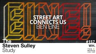 #157 Street Art Connects Us - with Ben Eine