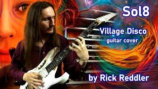 SOL8 VILLAGE DISCO GUITAR COVER RICK REDDLER