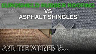 Euroshield Rubber Roofing vs Asphalt..