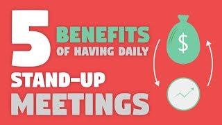 5 Benefits of Having Daily Stand-Up Meetings